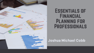 Joshua Michael Cobb - Essentials of Financial Planning for Professionals