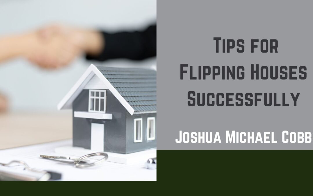 Tips for Flipping Houses Successfully